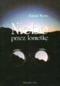 Niebo przez lornetkę - Patrick Moore