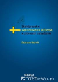Skandynawskie uwarunkowania kulturowe w procesach zarządzania - Katarzyna Bachnik