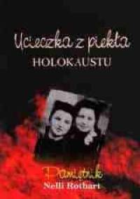 Ucieczka z piekła Holokaustu - Nella Rotbart