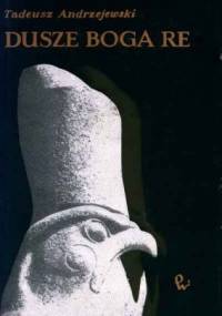 Dusze boga Re - Tadeusz Andrzejewski