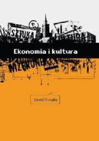 Ekonomia i kultura - David Throsby