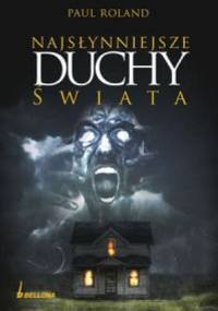 Najsłynniejsze duchy świata - Paul Roland