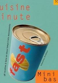 Cuisine minute. 58 recettes a faire en deux temps trois mouvements - Sebastian Dickhaut
