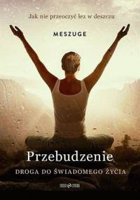 Przebudzenie. Droga do świadomego życia - Meszuge