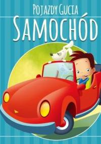 Pojazdy Gucia. Samochód - Urszula Kozłowska