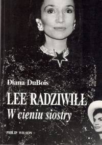 Lee Radziwiłł. W cieniu siostry - Diana DuBois