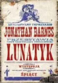 Lunatyk - Jonathan Barnes