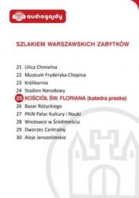 Kościół św. Floriana (katedra praska). Szlakiem warszawskich zabytków - Ewa Chęć