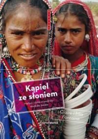 Kąpiel ze słoniem. Matka i córka w podróży dookoła świata - Claire Fontaine