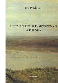 Hetman Piotr Doroszenko a Polska - Jan Perdania