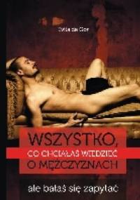 Wszystko co chciałaś wiedzieć o mężczyznach ale bałaś się zapytać - Evita de Gor