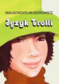 Język Trolli - Małgorzata Musierowicz