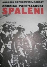 Oddział partyzancki "Spaleni" - Andrzej Ropelewski (pseud. Karaś)