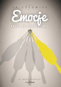 Ja człowiek - EMOCJE - Marek Dziewiecki Ks.