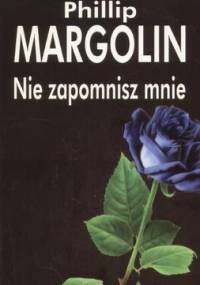 Nie zapomnisz mnie - Phillip M. Margolin