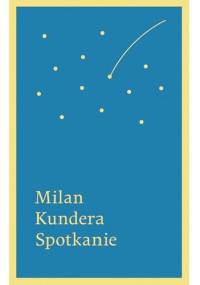 Spotkanie - Milan Kundera