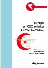 Turcja w XXI wieku - Ahmet Burak, Natalia Gburzyńska
