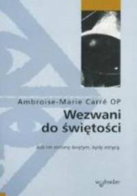Wezwani do świętości - Ambroise-Marie Carré OP