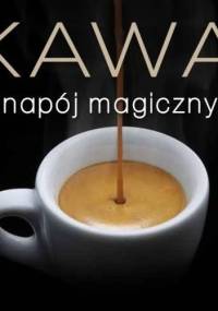 Kawa. Napój magiczny - Marta Dobrowolska-Kierył
