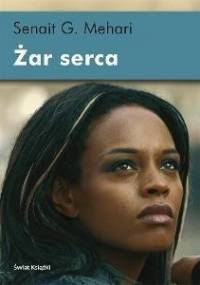 Żar serca - Senait G. Mehari