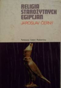 Religia starożytnych Egipcjan - Jaroslav Cerny