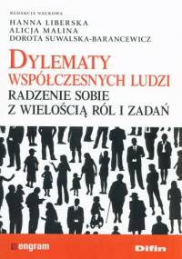 Dylematy współczesnych ludzi. Radzenie sobie z wielością ról i zadań