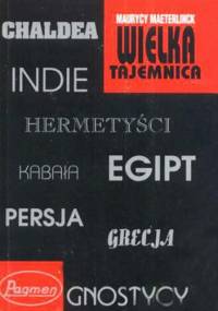 Wielka Tajemnica - Maurice Maeterlinck