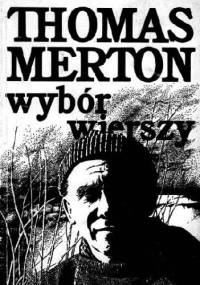 Wybór wierszy - Thomas Merton