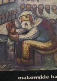 Makowskie bajki - Jerzy Ficowski, Tadeusz Makowski