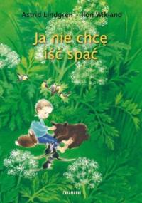 Ja nie chcę iśc spać - Astrid Lindgren