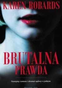 Brutalna prawda - Karen Robards