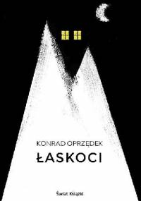 Łaskoci - Konrad Oprzędek