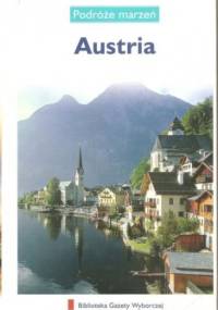 Austria. Podróże marzeń - praca zbiorowa
