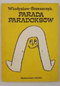 Parada Paradoksów - Władysław A. Grzeszczyk