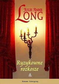 Ryzykowne rozkosze - Julie Anne Long