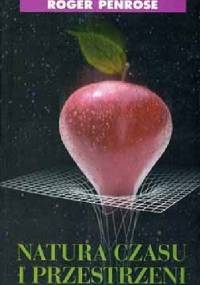 Natura czasu i przestrzeni - Roger Penrose, Stephen Hawking