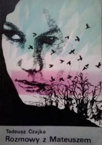 Rozmowy z Mateuszem - Tadeusz Czajka