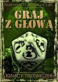Graj z głową - Ignacy Trzewiczek