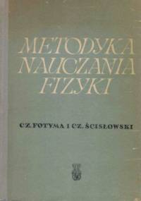 Metodyka nauczania fizyki - Czesław Fotyma, Czesław Ścisłowski
