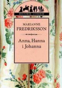 Anna, Hanna i Johanna - Marianne Fredriksson