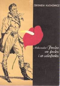 Aleksander Fredro we fraku i w szlafroku - Zbigniew Kuchowicz