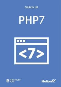 PHP7. Praktyczny kurs - Marcin Lis