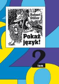 Pokaż język!, czyli rozróbki i opowieści o polszczyźnie oraz 222 innych językach, tom 2 - Robert Stiller