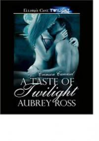 A Taste of Twilight - Ross Aubrey