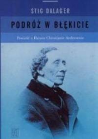 Podróż w błękicie. Powieść o Hansie Christianie Andersenie - Stig Dalager