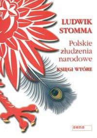 Polskie złudzenia narodowe. Księgi wtóre - Ludwik Stomma