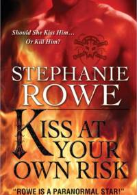 Kiss At Your Own Risk - Stephanie Rowe