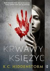 Krwawy księżyc - K. C. Hiddenstorm