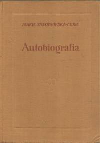 Autobiografia - Maria Skłodowska-Curie