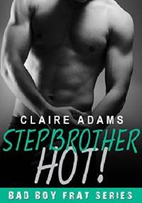 Stepbrother Hot! - Claire Adams